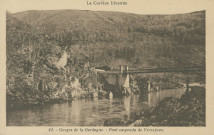 Sérandon : "La Corrèze illustrée - 42. - Gorges de la Dordogne. - Pont suspendu de Vernéjoux.".