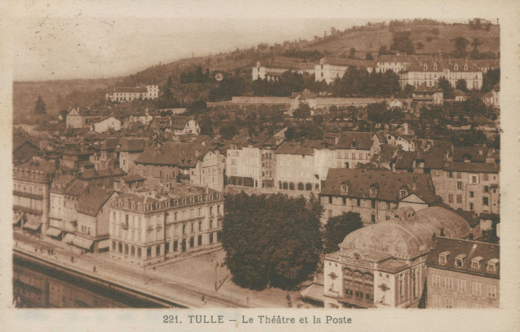 Tulle : "221. Tulle. - Le théâtre et la poste".