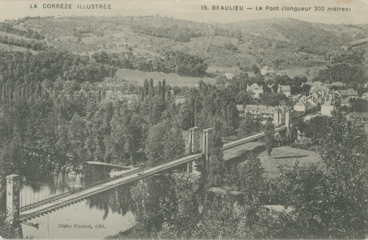 Beaulieu-sur-Dordogne : "La Corrèze illustrée - 15. Beaulieu - Le pont (longueur 200 mètres)".