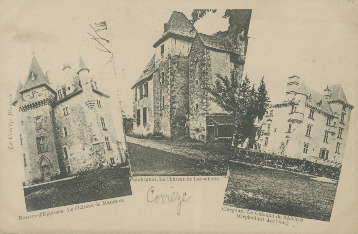 Pandrignes : "La Corrèze illustrée - Rosiers-d'Egletons, le château de Maumont - Pandrignes, le château de Larochette - Clergoux, le château de Sédières (orphelinat agricole)".