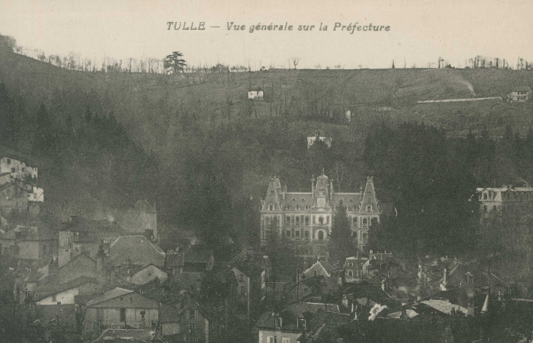 Tulle : "Tulle - Vue générale sur la préfecture".