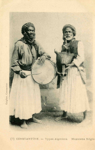 "(7) Constantine. - Types Algériens. Musiciens nègres".