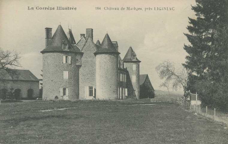Liginiac : "La Corrèze illustrée - 164. Château de Marèges, près Liginiac".