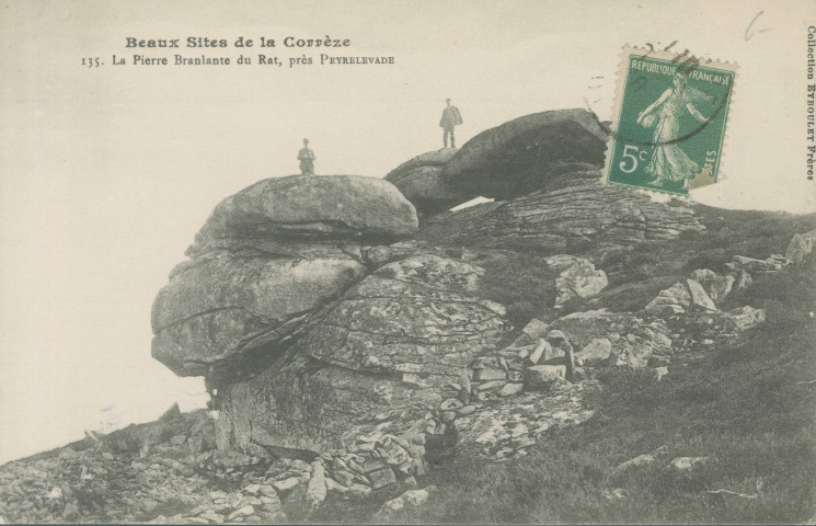 Peyrelevade : "Beaux sites de la Corrèze - 135. La pierre branlante du Rat, près Peyrelevade".