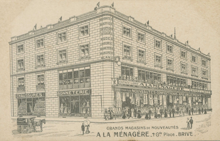 Brive-la-Gaillarde : "Grands magasins de nouveautés - A la Ménagère - 1 Gde. place - Brive". dessin.