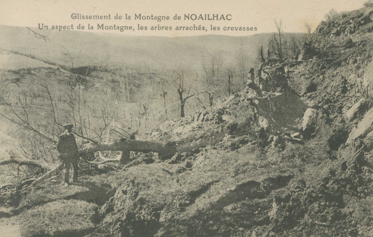 Noailhac : "Glissement de la montagne à Noailhac - Un aspect de la montagne, les arbres arrachés, les crevasses".