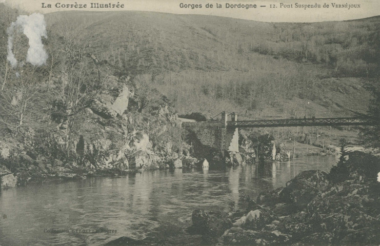 Sérandon : "La Corrèze illustrée - Gorges de la Dordogne - 12. Pont suspendu de Vernéjoux".