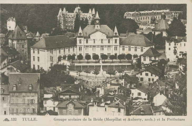 Tulle : "132 Tulle. - Groupe scolaire de la Bride (Merpillat et Auberty, arch.) et la préfecture".
