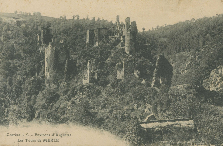 Saint-Geniez-O-Merle : "Corrèze. - 5. - Environs d'Argentat - Les tours de Merle".