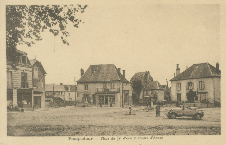 Arnac-Pompadour : "Pompadour - place du jet d'eau et routes d'Arnac".