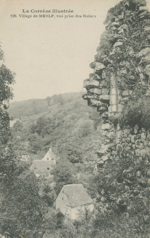 Saint-Geniez-O-Merle : "La Corrèze illustrée - 128. Village de Merle, vue prise des ruines".