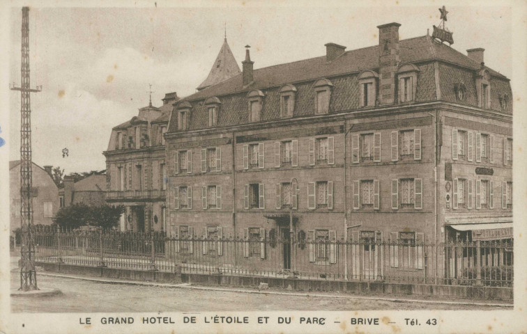 Brive-la-Gaillarde : "Le Grand hôtel de l'Etoile et du Parc - Brive - Tél. 43".