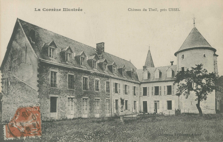 Ussel : "La Corrèze illustrée - Château du Theil, près Ussel".