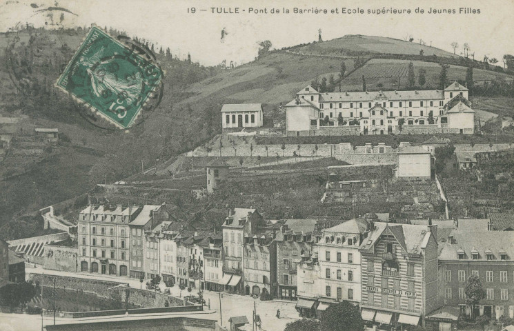 Tulle : "19 - Tulle - Pont de la Barrière et Ecole supérieure de jeunes filles".