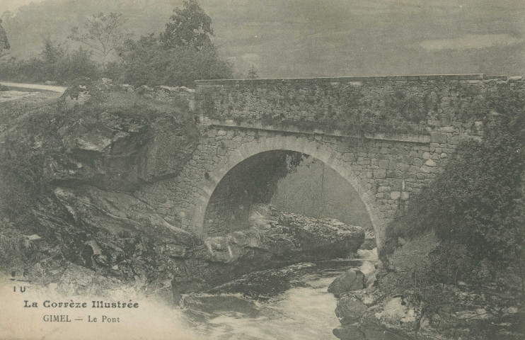 Gimel : "La Corrèze illustrée - Gimel. - Le pont".