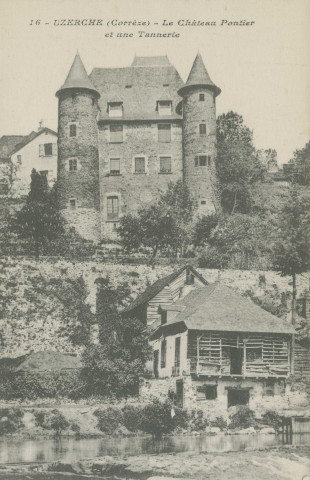 Uzerche : "16 - Uzerche (Corrèze) - Le Château Pontier et une tannerie".