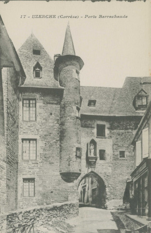 Uzerche : "17 - Uzerche (Corrèze) - Porte Barrachaude".