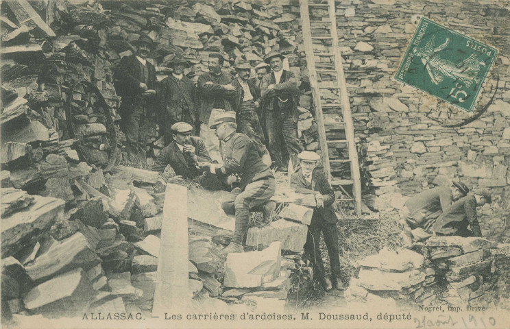 Allassac : "Allassac - Les carrières d'ardoises, M. Doussaud, député".