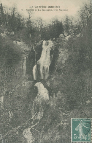 Hautefage : "La Corrèze illustrée - 9. - Cascade de la Broquerie, près Argentat".