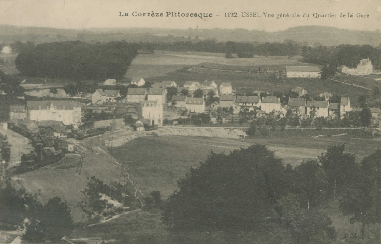 Ussel : "La Corrèze pittoresque - 1192. Ussel. Vue générale du quartier de la gare".