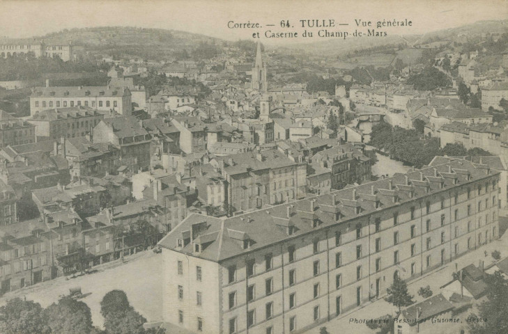 Tulle : "Corrèze - 64 - Tulle, vue générale et caserne du Champ-de-Mars".