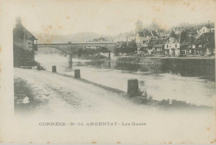 Argentat : "Corrèze - N° 24. Argentat - Les quais".