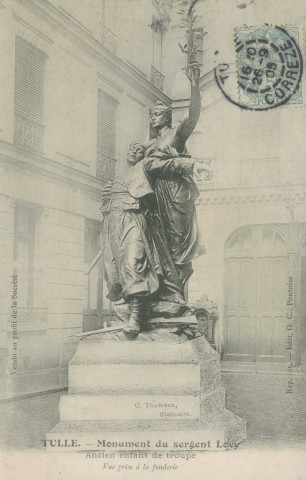 Tulle : "Tulle. - Monument du sergent Lovy - Ancien enfant de troupe - Vue prise à la fonderie - Vendu au profit de la Société".