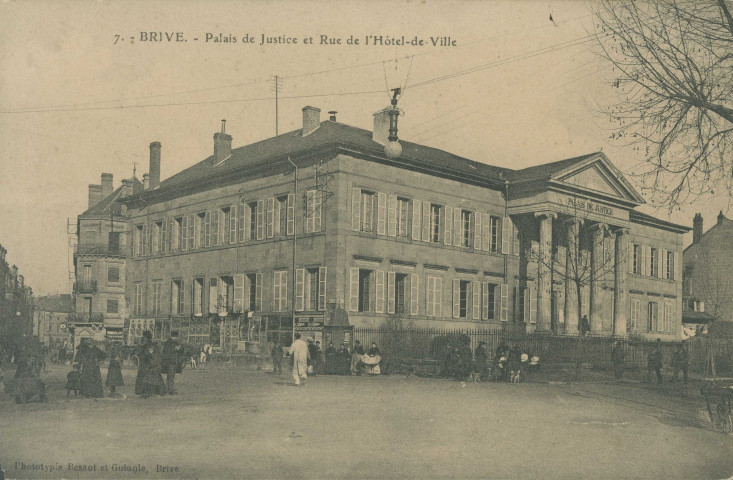 Brive-la-Gaillarde : "7. - Brive. - Palais de justice et rue de l'hôtel-de-ville".