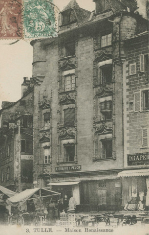 Tulle : "3. Tulle. - Maison Renaissance".