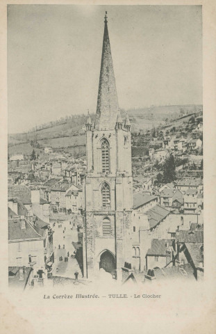 Tulle : "La Corrèze illustrée. - Tulle. - Le clocher".