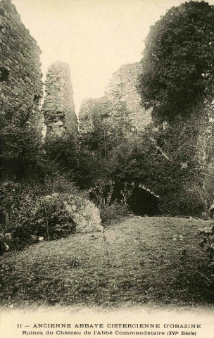 "11 - Ancienne abbaye cistercienne d'Obazine. Ruines du château de l'abbé commandataire (XVIe siècle)".