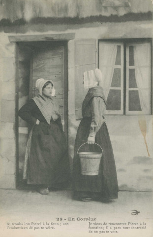 Folklore (scènes de) : "29 - En Corrèze - Je viens de rencontrer Pierre à la fontaine ; il a paru tout contrarié de ne pas te voir.". texte en limousin.