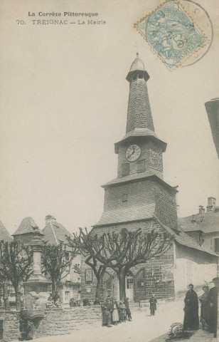 Treignac : "La Corrèze pittoresque - 70. Treignac - La mairie".