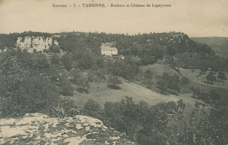 Turenne : "Corrèze - 3. - Turenne. - Rochers et château de Lapeyroux".