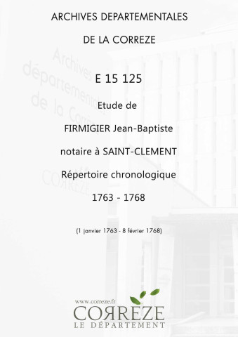 Répertoire chronologique : 1 janvier 1763-8 février 1768