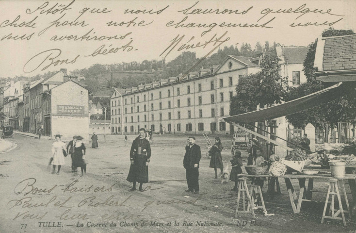 Tulle : "77 Tulle. - La caserne du Champ de Mars et la rue nationale.".