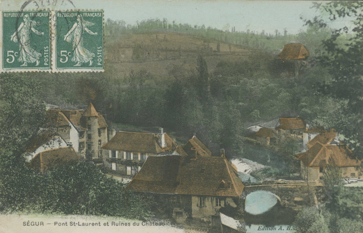 Ségur-le-Château : "Ségur - Pont St-Laurent et ruines du château".
