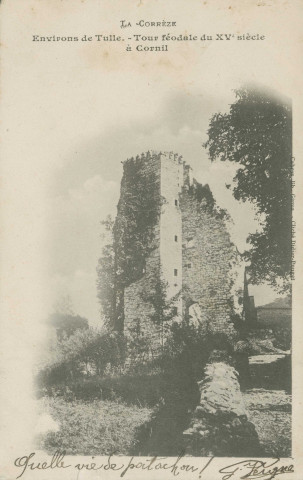 Cornil : "La Corrèze - Environs de Tulle. - Tour féodale du XVe siècle à Cornil".