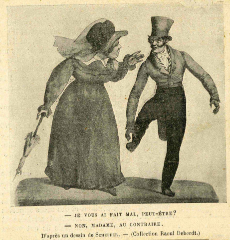 "Je vous ai fait mal, peut-être ?". "Non, Madame, au contraire".