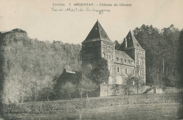 Saint-Martial-Entraygues : "Corrèze - 7 Argentat. - Château du Gibanel.".