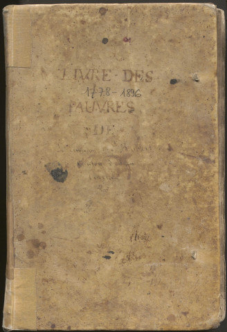 Registre des pauvres (29 mars 1778-1894). Délibérations du bureau de bienfaisance (18 mai 1839-31 mai 1897).