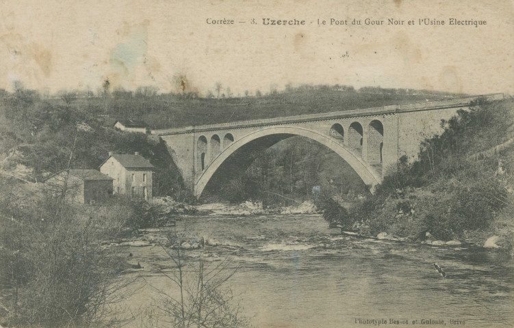 Uzerche : "Corrèze - 3. Uzerche - Le pont du Gour noir et l'usine électrique".