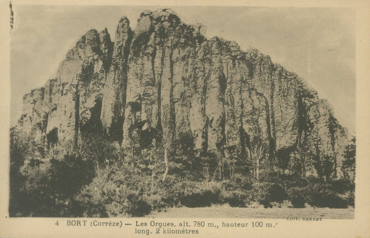 Bort-les-Orgues : "4. Bort (Corrèze) - Les Orgues, alt. 780 m., Hauteur 100 m., Longueur 2 kilomètres".