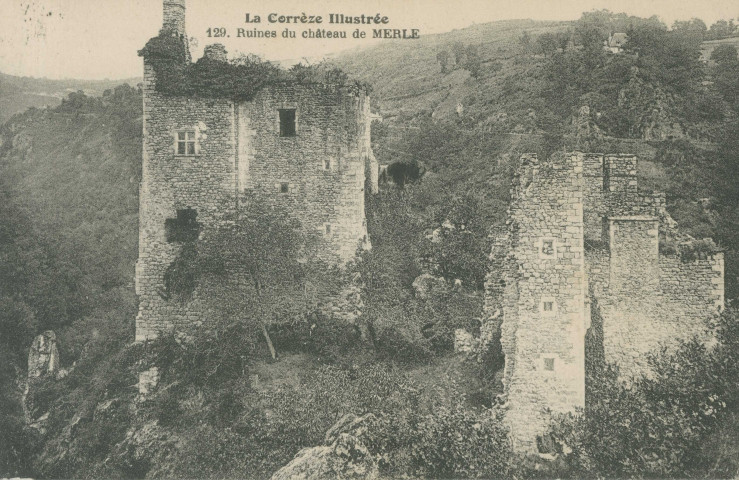 Saint-Geniez-O-Merle : "La Corrèze illustrée - 129. Ruines du château de Merle".