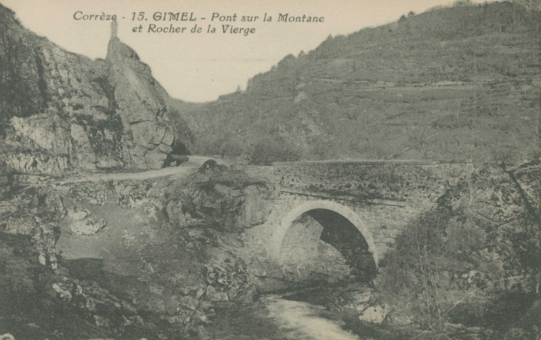 Gimel : "Corrèze - 15. Gimel - Pont sur la Montane et Rocher de la Vierge".