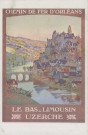 Uzerche : "Chemin de fer d'Orléans - Le Bas-Limousin - Uzerche".