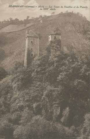 Saint-Geniez-O-Merle : "Saint-Privat (Corrèze) - Merle - Les tours de Noailles et de Pesteils du XIIIe siècle".