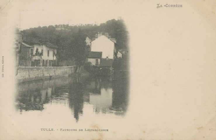 Tulle : "La Corrèze - Tulle. - Faubourg de Lestabournie".