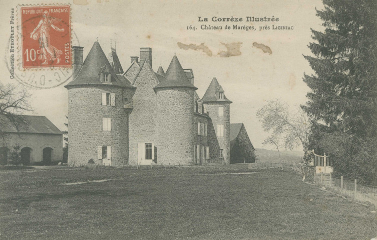 Liginiac : "La Corrèze illustrée - 164. Château de Marèges, près Liginiac".