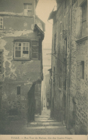 Tulle : "Tulle. - Rue Tour de Maësse, dite des quatre-vingts.".